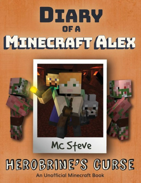 Diary of a Minecraft Alex: Book 1 - Herobrine's Curse