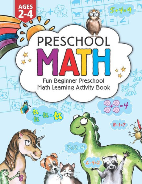 Preschool Math: Fun Beginner Preschool Math Learning Activity Workbook: For Toddlers Ages 2-4, Educational Pre k with Number Tracing, Matching, Comparison, Addition, Subtraction, and Coloring Activities for Kids Ages 2, 3, 4, year olds & Kindergarten