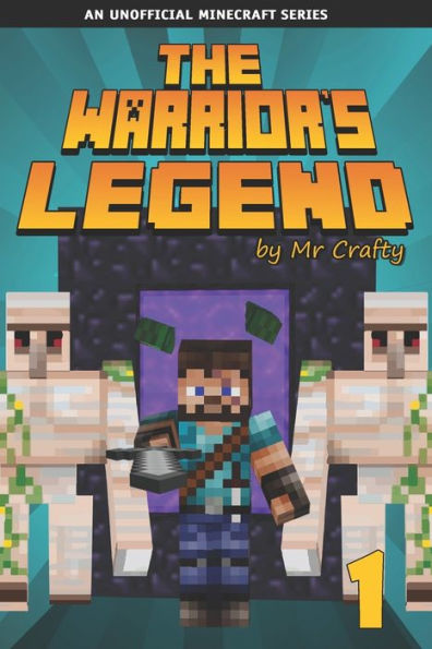 The Warrior's Legend 1: Xander's First Mission: An Unofficial Minecraft Novel