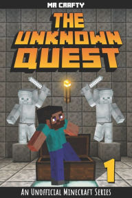 Title: The Unknown Quest Book 1: The Last Builder: An Unofficial Minecraft Series, Author: Diverse Press