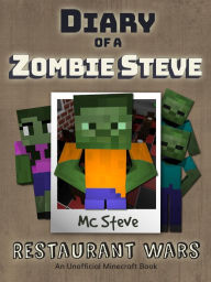 Title: Diary of a Minecraft Zombie Steve Book 2: Restaurant Wars (Unofficial Minecraft Series), Author: MC Steve