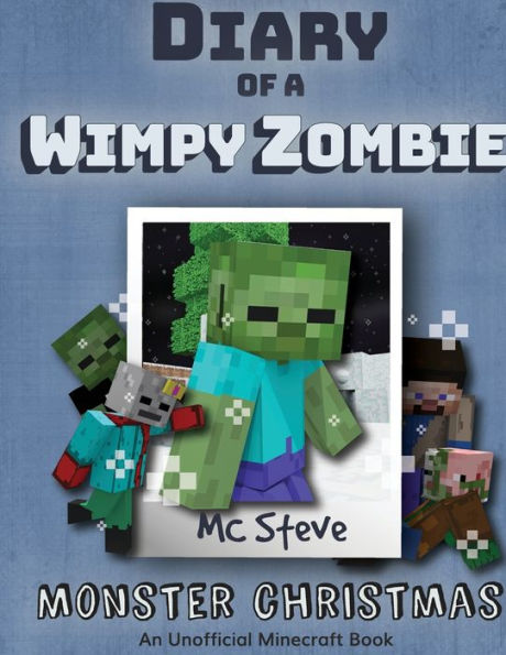Diary of a Minecraft Wimpy Zombie Book 3: Monster Christmas (Unofficial Series)