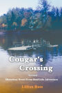 Cougar's Crossing: Revised: Historical Novel from Real Life Adventure