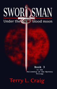 Title: Swordsman: Under the blood moon, Author: Terry L. Craig