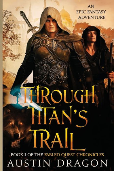 Through Titan's Trail: Fabled Quest Chronicles (Book 1): An Epic Fantasy Adventure