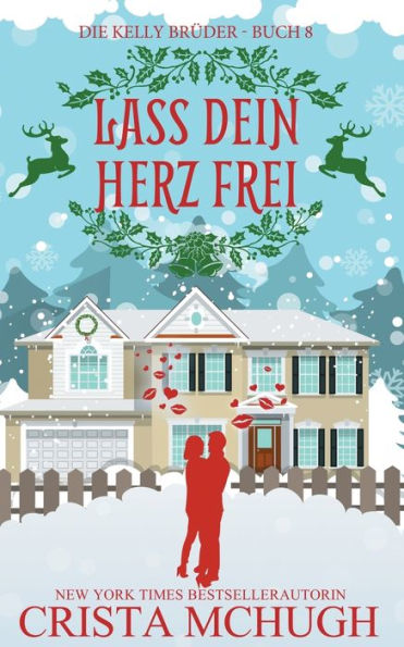 Lass dein Herz frei: Eine Novelle der Kelly-Brüder-Serie