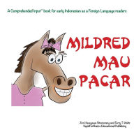 Title: Mildred Mau Pacar: For new readers of Indonesian as a Second/Foreign Language, Author: Jiro H Situmorang