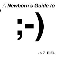 Title: A Newborn's Guide To Emoticons, Author: A.Z. Riel