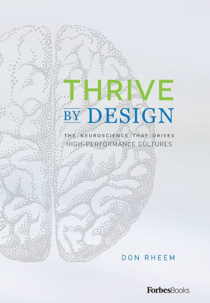 Thrive By Design: The Neuroscience That Drives High-Performance Cultures