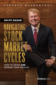 Title: On My Radar: Navigating Stock Market Cycles, Author: Stephen Blumenthal