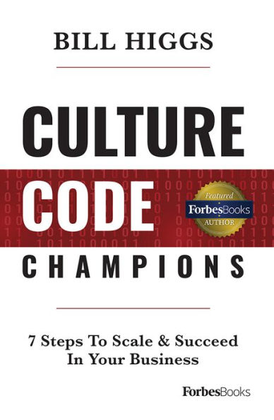 Culture Code Champions: 7 Steps To Scale & Succeed In Your Business