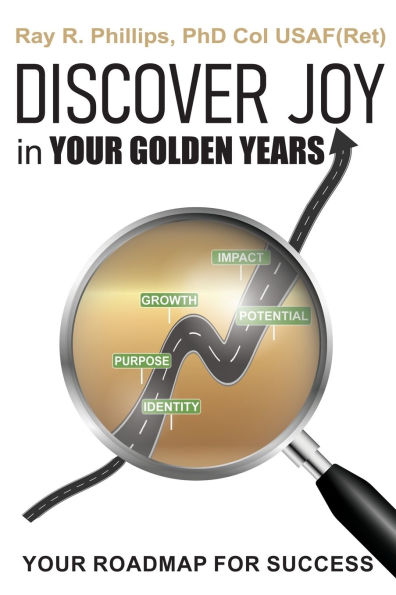 Discover Joy Your Golden Years: Roadmap for Success