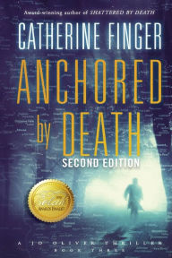 Title: Anchored by Death: A Jo Oliver Thriller, Author: Catherine Finger