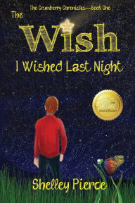 Title: The Wish I Wished Last Night, Author: Shelley Pierce