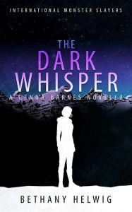 Title: The Dark Whisper, Author: Bethany Helwig