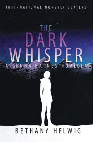 Title: The Dark Whisper, Author: Bethany Helwig