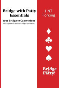 Title: 1NT Forcing: Bridge with Patty Essentials, Author: Patty Tucker