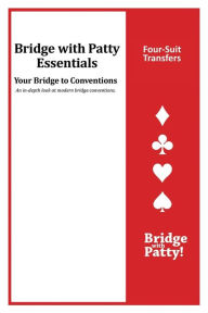 Title: Four-Suit Transfers: Bridge with Patty Essentials: Four-Suit Transfers, Author: Patty Tucker