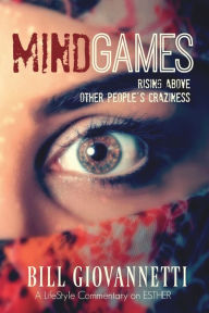 Title: MindGames: Rising Above Other People's Craziness, Author: Bill Giovannetti