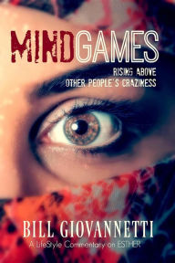 Title: MindGames: Rising Above Other People's Craziness, Author: Bill Giovannetti