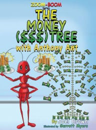 Title: The Money ($$$) Tree With Anthony Ant, Author: Joel Brown