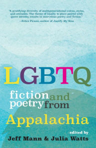 Title: LGBTQ Fiction and Poetry from Appalachia, Author: Jeff Mann