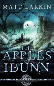 Title: The Apples of Idunn, Author: Matt Larkin