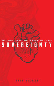 Title: Sovereignty: The Battle for the Hearts and Minds of Men, Author: Atl&S