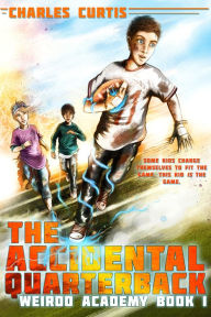 Title: Accidental Quarterback: Book 1, Author: Charles Curtis