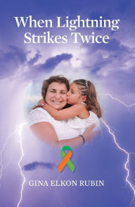 Title: When Lightning Strikes Twice, Author: Gina Elkon Rubin
