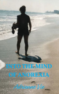 Title: Into the Mind of Anorexia, Author: Adrienne Vie