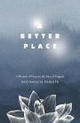 A Better Place: A Memoir of Peace in the Face of Tragedy