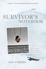 Title: Survivor's Notebook: Poems, Author: Dan O'Brien