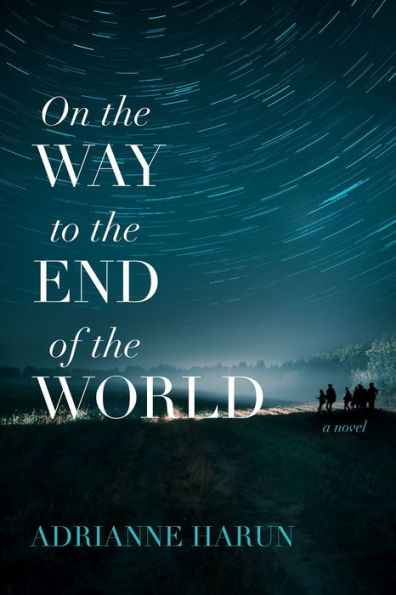 On the Way to End of World: A Novel