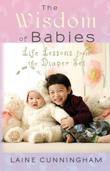 the Wisdom of Babies: Life Lessons from Diaper Set