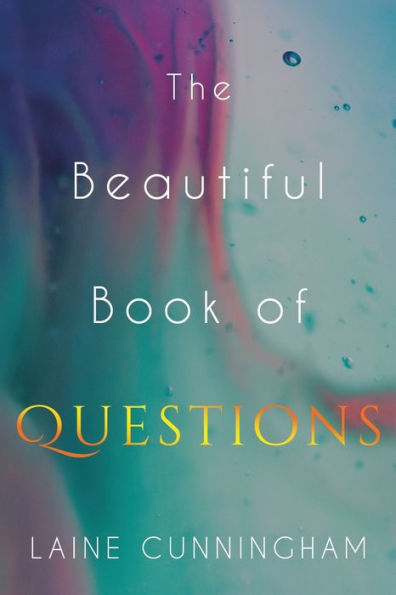 The Beautiful Book of Questions: Simple Yet Profound Prompts to Transform Your Life