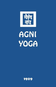 Title: Agni Yoga, Author: Agni Yoga Society