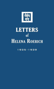 Title: Letters of Helena Roerich II: 1935-1939, Author: Helena Roerich