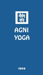 Title: Agni Yoga, Author: Agni Yoga Society