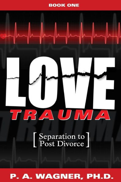 Love Trauma: Separation to Post Divorce