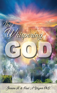 Title: The Whispering God, Author: Paul A Wagner