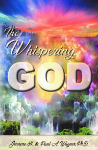 Title: The Whispering God, Author: Paul A. Wagner