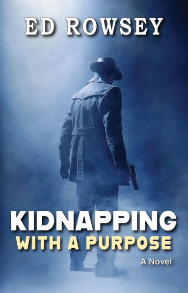 Kidnapping With a Purpose: A Novel