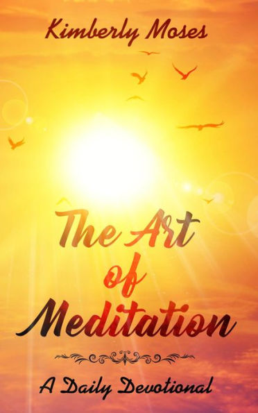 The Art of Meditation: A Daily Devotional