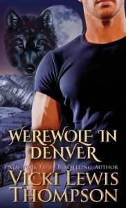 Title: Werewolf in Denver, Author: Vicki Lewis Thompson