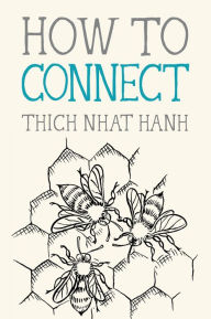 Downloads free books pdf How to Connect (English literature) by Thich Nhat Hanh, Jason DeAntonis PDF ePub 9781946764546