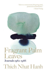 Title: Fragrant Palm Leaves: Journals 1962-1966, Author: Thich Nhat Hanh