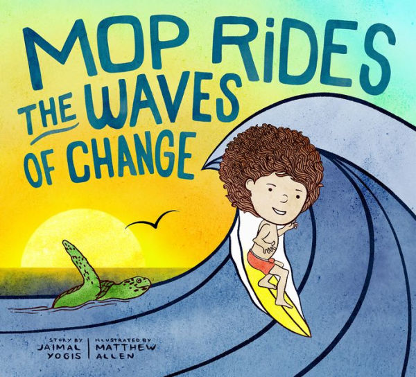 Mop Rides the Waves of Change: A Story (Emotional Regulation for Kids, Save Oceans, Surfing K ids)