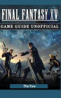 Final Fantasy XV Game Guide Unofficial