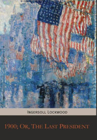 Title: 1900; Or, The Last President, Author: Janet Daley